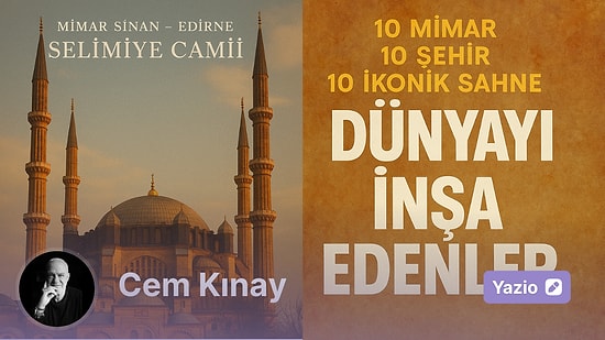 Dünyayı İnşa Edenler: 10 Mimar, 10 Şehir, 10 Efsane Yapı