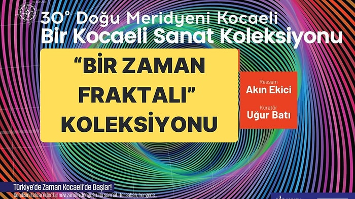 30° Doğu Meridyeni Kocaeli Sergisinde "Bir Zaman Fraktalı" Koleksiyonu