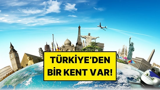 Dünyanın En Misafirperver Şehirleri Belli Oldu: Listede Türkiye’den Sadece Bir Kent Var!