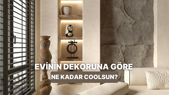 Bize Evini Anlat, Ne Kadar Cool Olduğunu Söyleyelim!