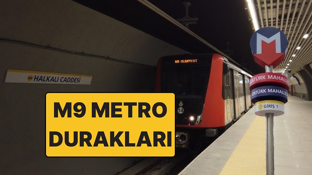 M9 Ataköy-Olimpiyat Metro Durakları! M9 Metro Hattı Güzergahı ve Sefer Tarifeleri