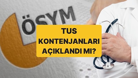 TUS Kontenjanları 2025 Açıklandı mı? 2025 1. Dönem TUS Tercihleri Ne Zaman Başlayacak?