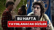 Harika Bir Hafta Olacak: 6-12 Mayıs Tarihlerinde Yayınlanmaya Başlayacak Diziler