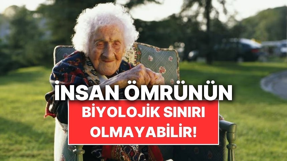Yeni Bir Araştırmaya Göre İnsan Ömrünün Biyolojik Sınırı Olmayabilir