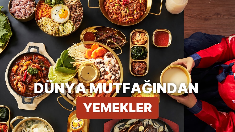 Gastronomiye Meraklı Herkesin Denemesi Gereken 12 Farklı Dünya Mutfağı Yemeği