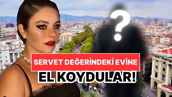 Okupa'lar İşgalde: Ezgi Mola'nın Barcelona'da Yatırım İçin Aldığı Evi İşgal Ettiler!