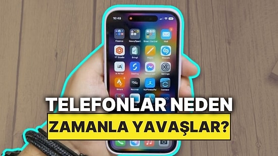 Akıllı Telefonlar Neden Bir Süre Sonra Yavaşlamaya Başlıyor?