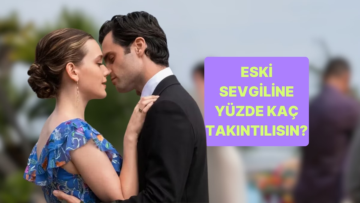 Burcuna Göre Eski Sevgiline Yüzde Kaç Takıntılısın?