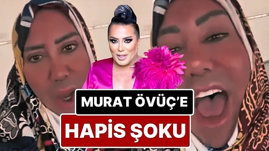 Murat Övüç’e Kötü Haber: Fenomen Murat Övüç’ün 4 Yıl 6 Aya Kadar Hapis Cezası Talep Ediliyor