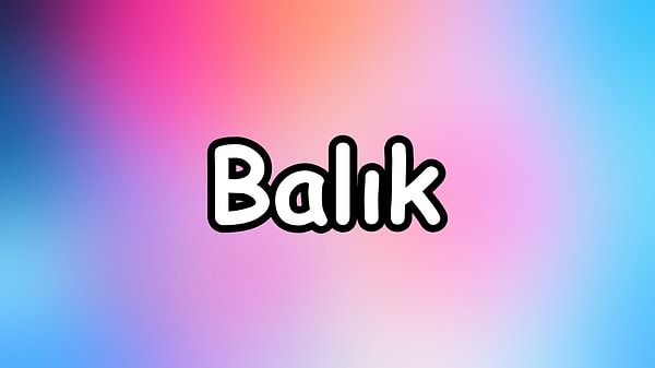 Senin burcun balık olmalı!