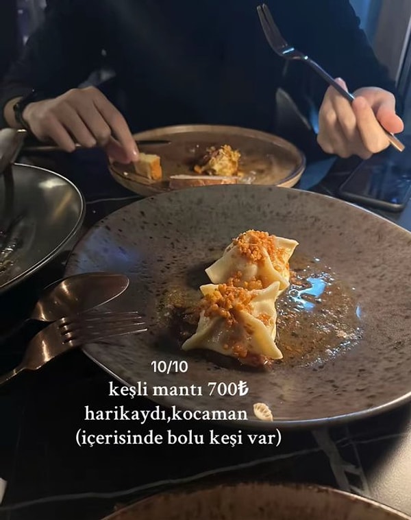 Keşli mantının fiyatının 700 TL, Serseri adlı yemeğinin fiyatının ise 1550 TL olduğu öğrenildi.