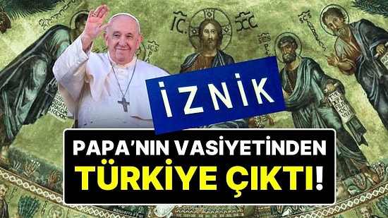 Papa Francesco’nun Vasiyetindeki Türkiye Detayı Ortaya Çıktı: Yeni Papa İlk Ziyaretini Türkiye’ye Yapabilir