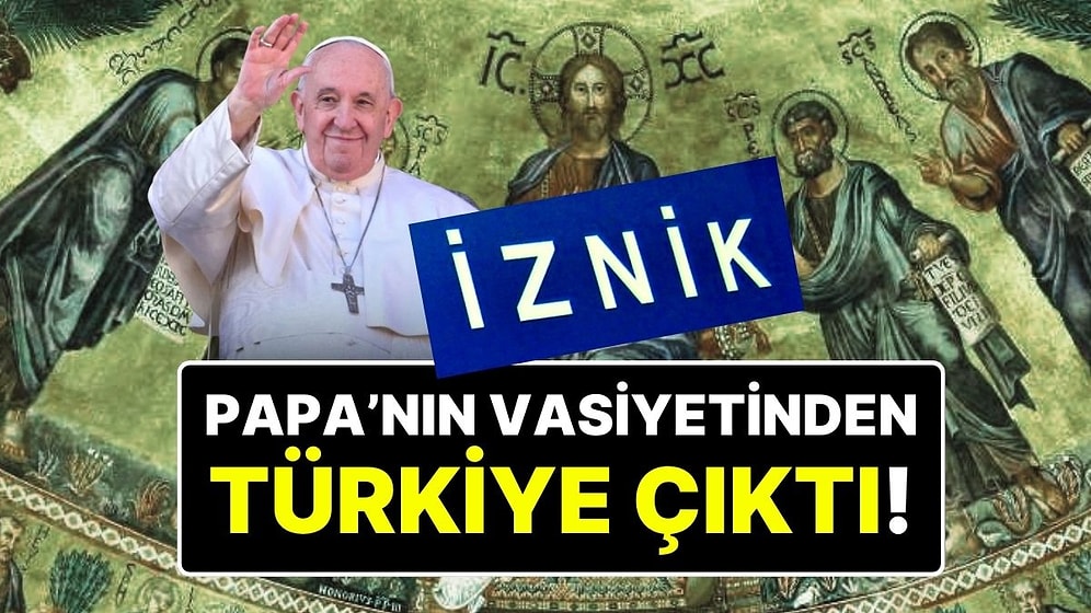 Papa Francesco’nun Vasiyetindeki Türkiye Detayı Ortaya Çıktı: Yeni Papa İlk Ziyaretini Türkiye’ye Yapabilir