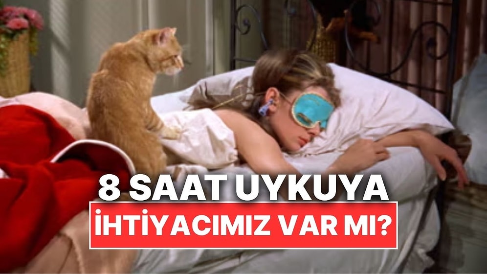 Gerçekten Her Gece 8 Saat Uykuya İhtiyacımız Var mı?