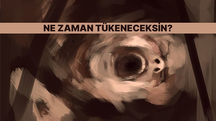 Tükenmişlik Sendromunun Neresindesin?