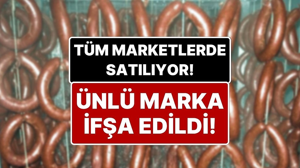 Tarım Bakanlığı Yeni Markaları İfşa Etti: Sucuk Diye Neler Yedirmişler!