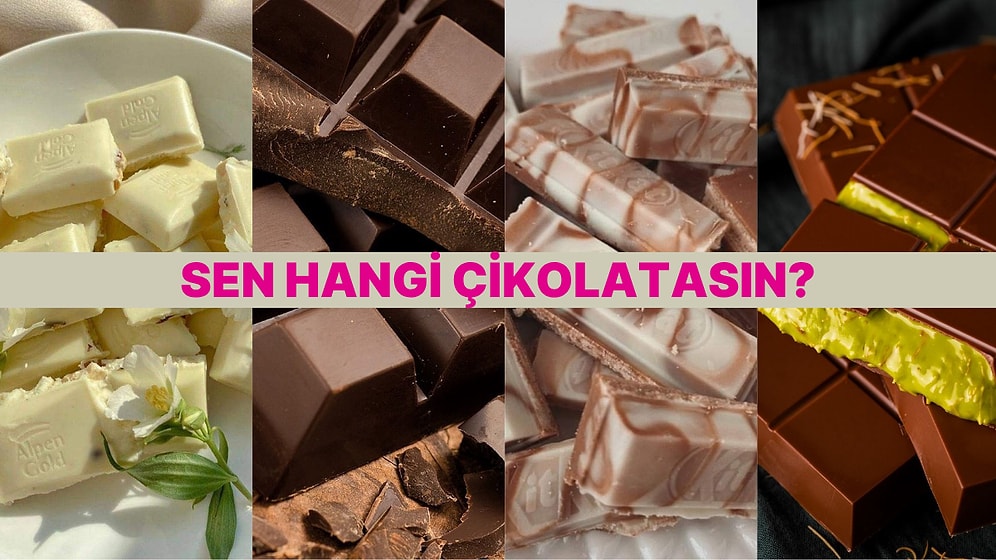Hangi Çikolata Gibi Bir Tadın Var?