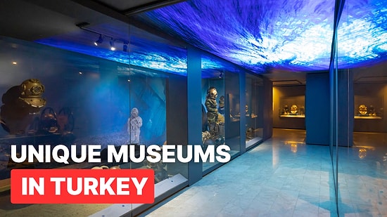 Top Unique Museums in Turkey You Must Visit for a Unique Cultural Experience