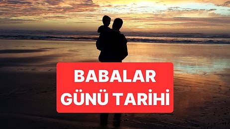 Babalar Günü Ne Zaman 2025? Türkiye'de Babalar Günü Ne Zaman, Tam Olarak Hangi Gün?