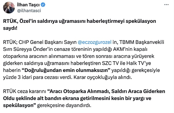 İlhan Taşçı, RTÜK'ün “Doğruluğundan emin olunmaksızın” haber yaptıkları gerekçesiyle SZC TV ve Halk TV'ye %3 para cezası yaptırımı uyguladığını duyurdu.