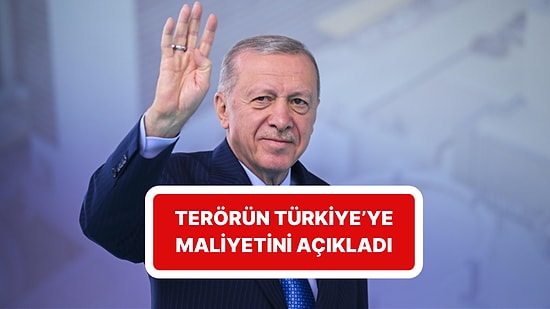 Cumhurbaşkanı Recep Tayyip Erdoğan İlk Kez Açıkladı: “Terörün Türkiye’ye Maliyeti 2 Trilyon Doları Buluyor”