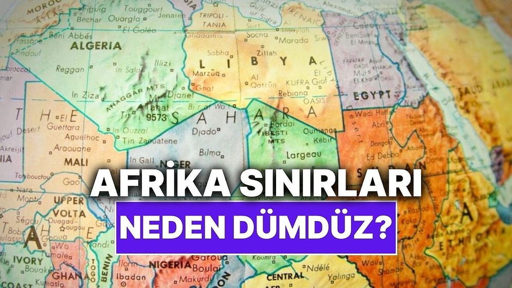 Afrika Ülkelerinin Sınırları Neden Dümdüz Çizilmiş?
