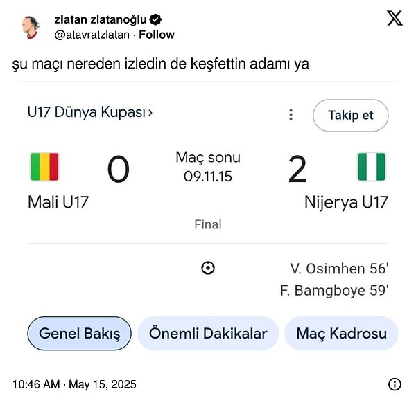 İzlediği maç ise Nijerya 17 yaş altı takımının Mali'yle oynadığı u17 Dünya Kupası.