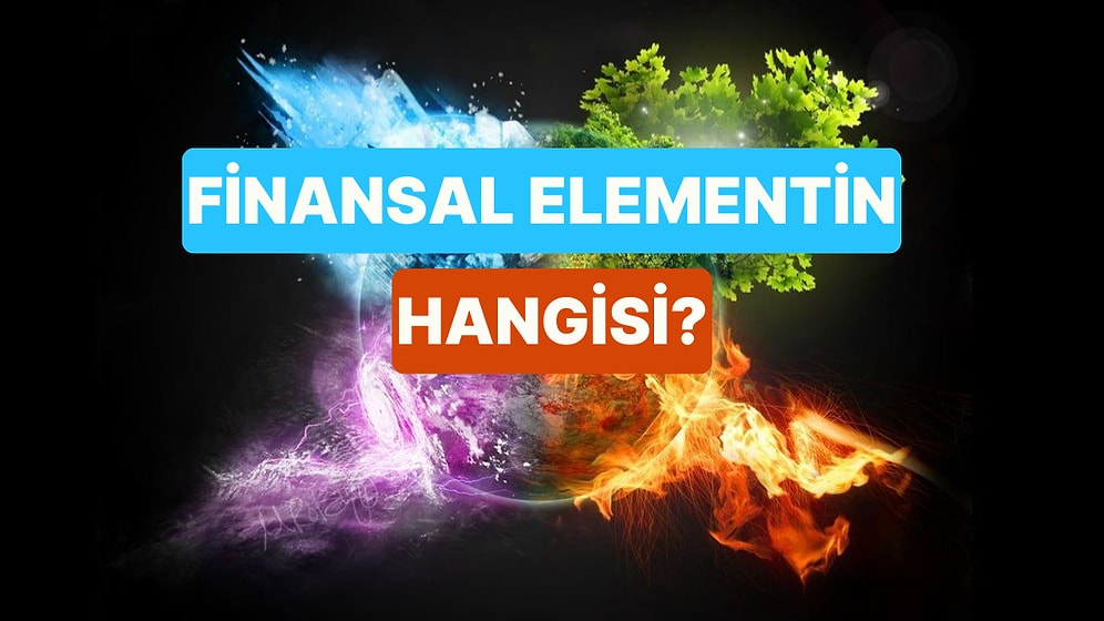 Senin Finansal Ruh Elementin Hangisi?