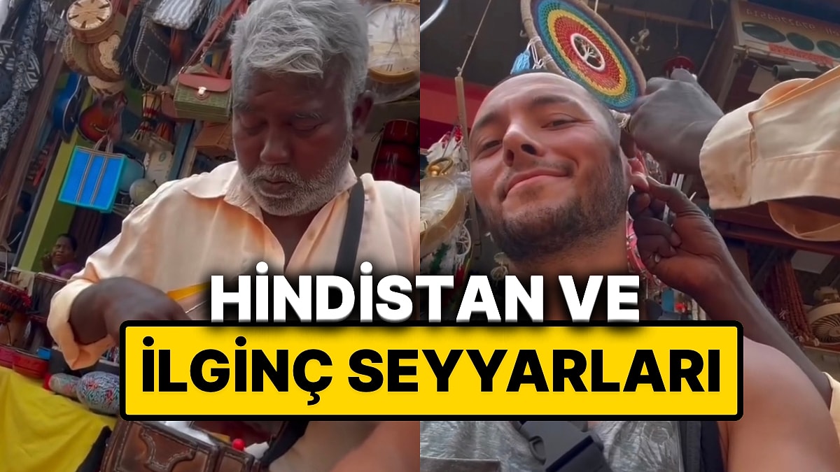 Hindistan’da Yok Yok: Seyyar Kulak Temizleyiciyle Deneyimini Paylaşan Türk