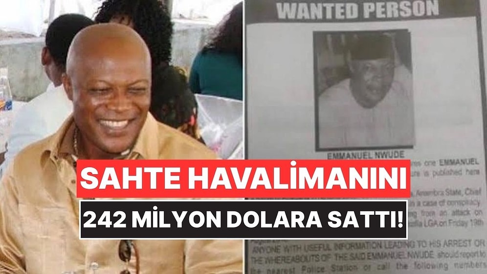 Gerçek Olmayan Bir Havalimanını 242 Milyon Dolara Satan Adam: Emmanuel Nwude