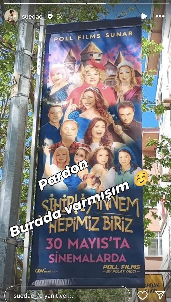 Süeda Çil, başka bir afişte kendisini görünce "Pardon burada varmışım" yazdı.