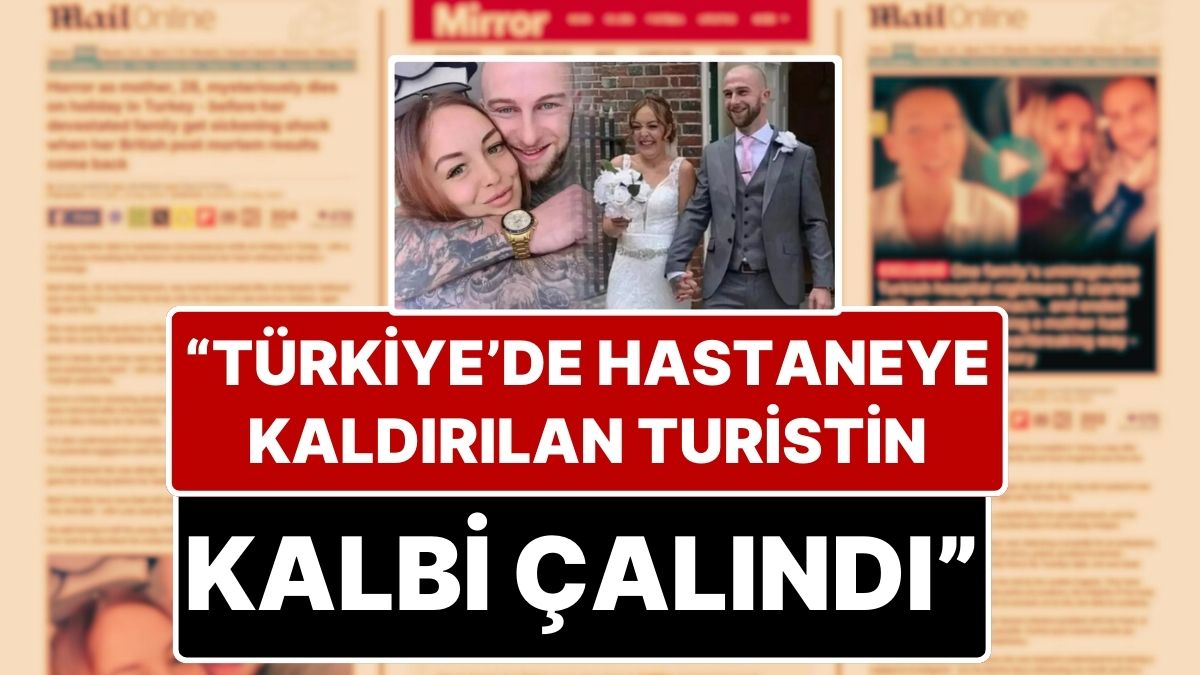 Skandal İddia: "Türkiye'ye Tatile Gelen İngiliz Turistin Kalbi Çalındı!" Sağlık Bakanlığı'ndan Açıklama Geldi