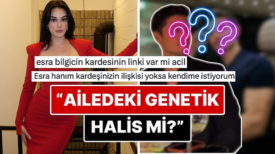 Genetik Halis mi? Güzelliğiyle Büyüleyen Esra Bilgiç'in Kardeşi Ali Bilgiç'in Yakışıklılığı X'te Gündem Oldu!