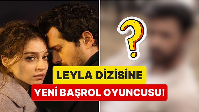 Civan Ölüyor, Halil Geliyor: Leyla Dizisinde Cemre Baysel'in Yeni Partneri Olacak!