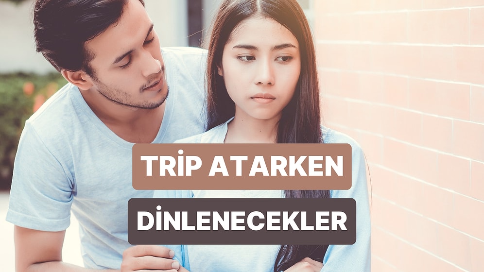 Sevgiliye Trip Atarken Story’ye Basmalık 12 Şarkı