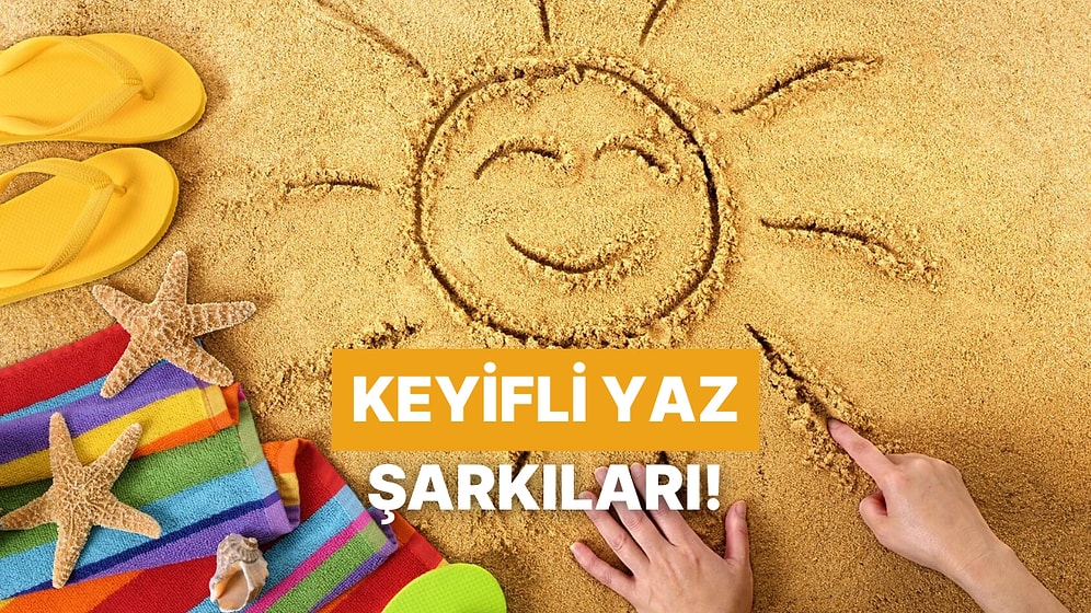 Tatildeymiş Hissi Veren 13 Keyifli Yaz Şarkısı