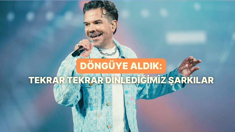 Muhteşemlikleriyle Döngüye Alıp Dinleyeceğiniz Şarkılar