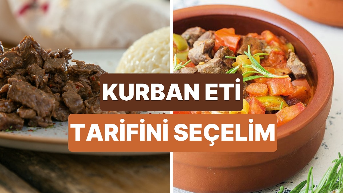 Bu Testte Bayramda Kurban Etiyle Pişirmen Gereken Tarifi Söylüyoruz!