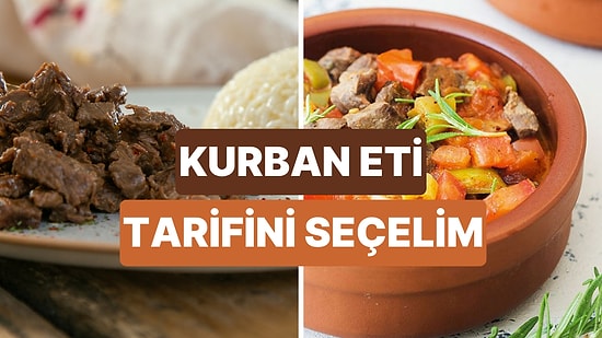 Bu Testte Bayramda Kurban Etiyle Pişirmen Gereken Tarifi Söylüyoruz!