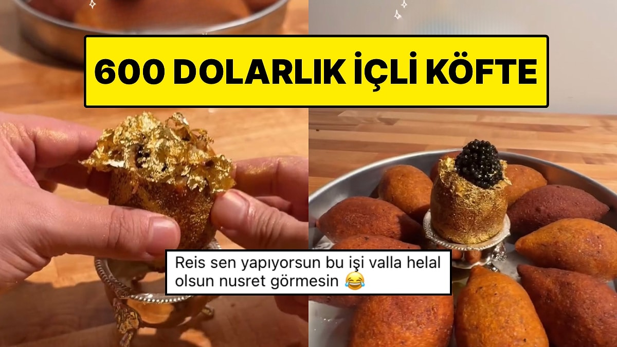 Gerek Var mıydı? 600 Dolarlık İçli Köfte Yapan Adam Gerçek Altınla Süsledi