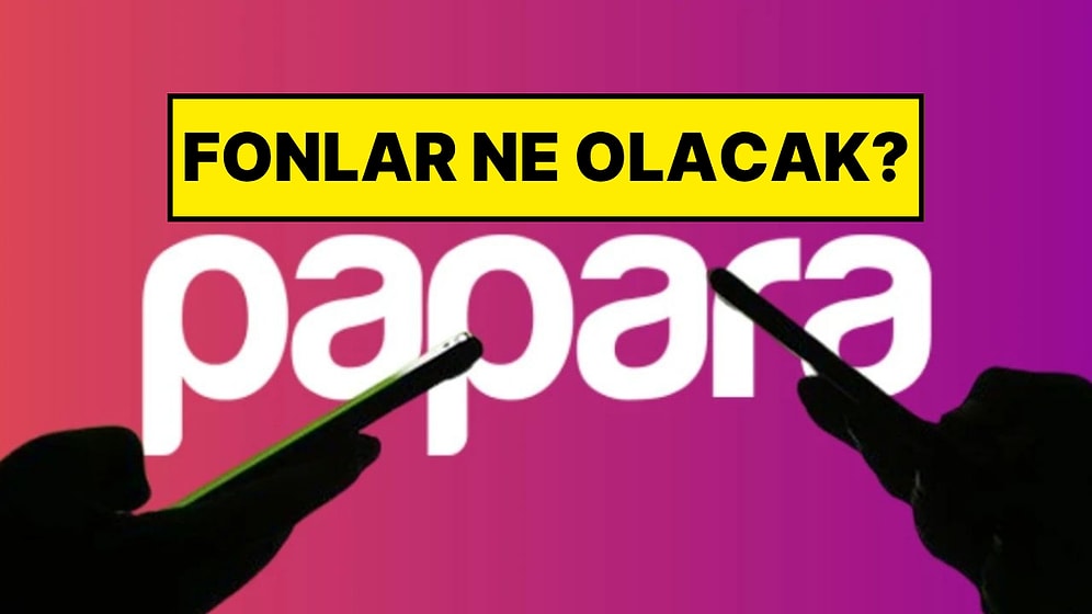 Kayyum Atanan Papara’dan Açıklama: Fonların Akıbeti Belli Oldu