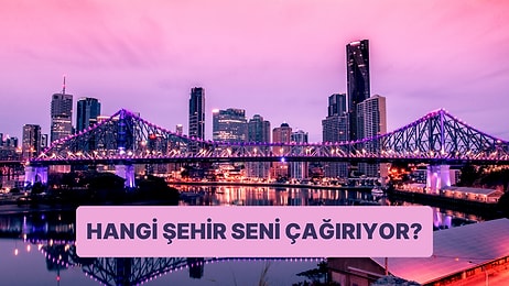 Burcuna Göre Hangi Şehir Seni Çağırıyor?