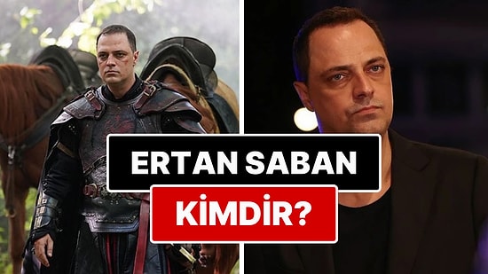 Ertan Saban Kimdir? Mehmed Fetihler Sultanı'nın 'Vlad Dracula'sı Ertan Saban Kimdir? Kaç Yaşında? Nereli?