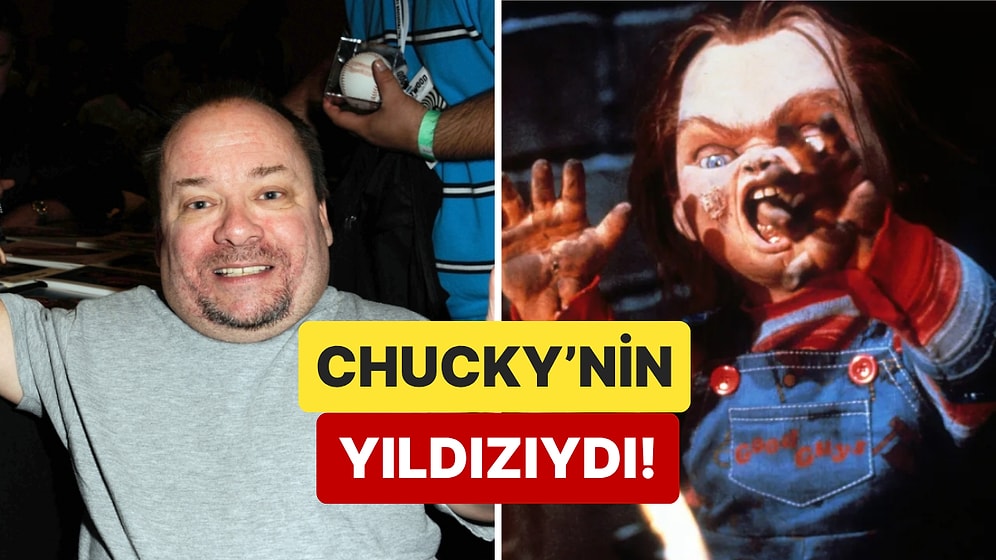 Chucky’nin Efsane Oyuncusu Ed Gale Hayatını Kaybetti