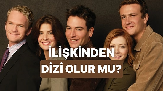 Senin İlişkinden Kaç Sezonluk Dizi Çıkar?