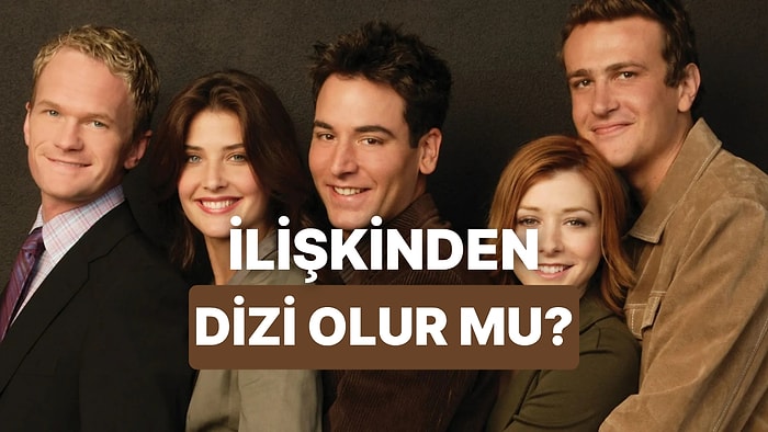 Senin İlişkinden Kaç Sezonluk Dizi Çıkar?