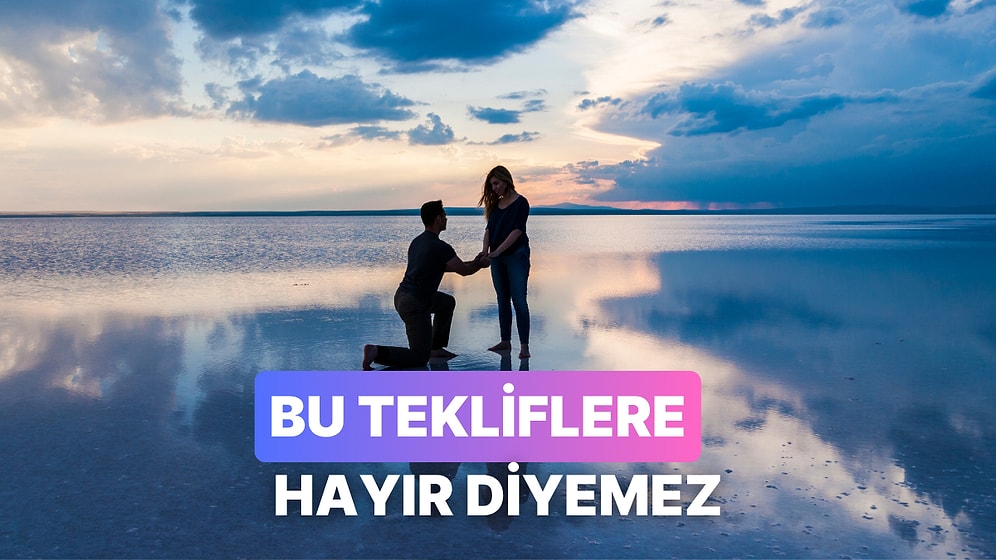 Bunlara "Hayır" Demek Zor! Klasik Evlilik Tekliflerinin Yerini Alacak 11 Fikir