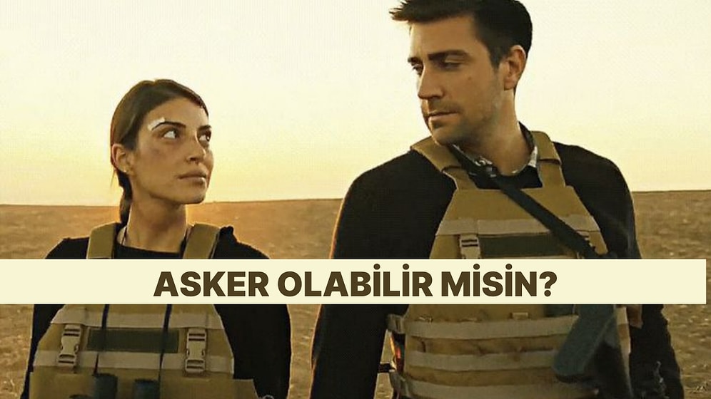 Sen Asker Olabilir misin?