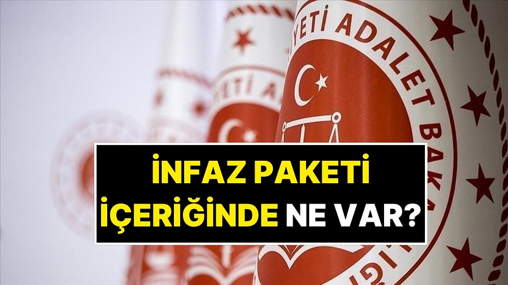 İnfaz Paketi Nedir? İnfaz Paketi İçeriğinde Ne Var?