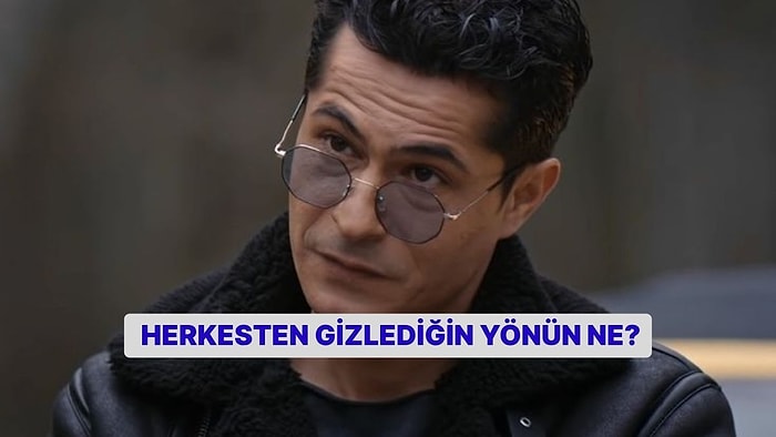 Senin Herkesten Gizlediğin Yönün Ne?